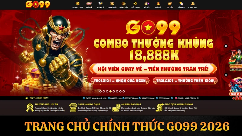 Trang chủ chính thức GO99 - Hướng dẫn đăng ký và đăng nhập nhận ngay 99k trải nghiệm.