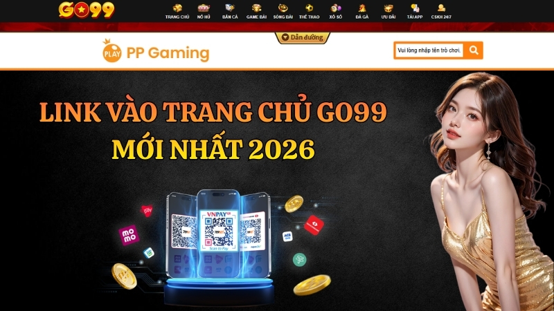 Link GO99 Mới Nhất Tháng 3/2026 – Truy Cập Không Bị Chặn