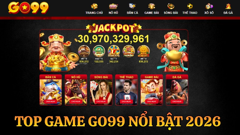 Danh sách các tựa game nổ hũ, casino và thể thao nổi bật tại GO99 năm 2026.